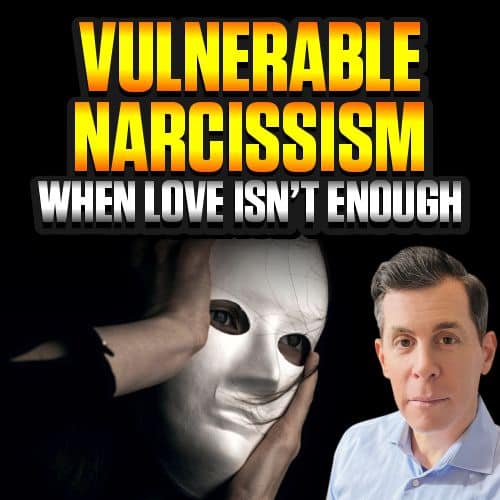 Vulnerable Narc when love isnt