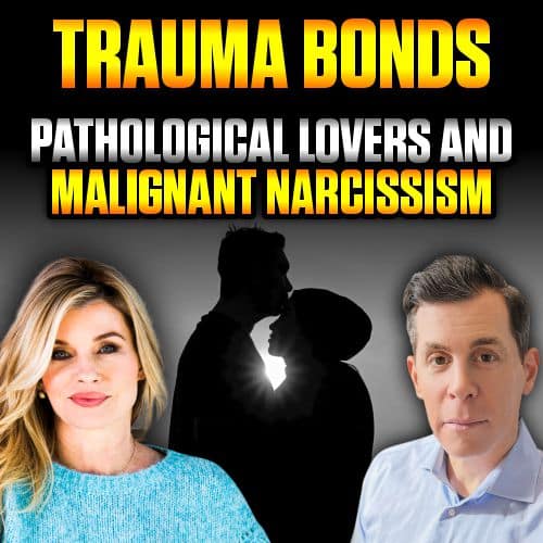 Trauma Bonds Pathological Lovers & Malig